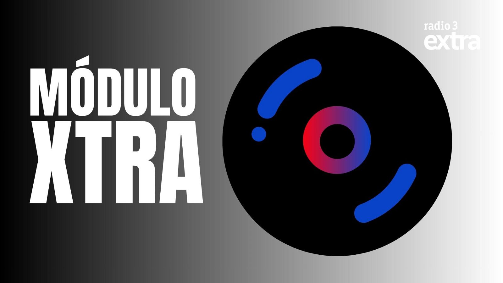 Promoción de "Módulo Xtra" de Radio 3 Extra, con el nombre del programa en letras blancas y un diseño abstracto en un círculo negro.