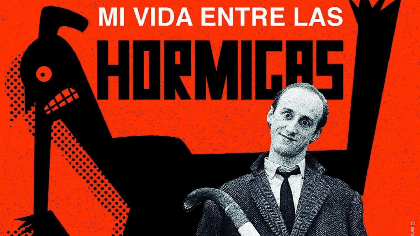 Cartel del documental 'Mi vida entre las hormigas', sobre Ilegales y Jorge Martínez
