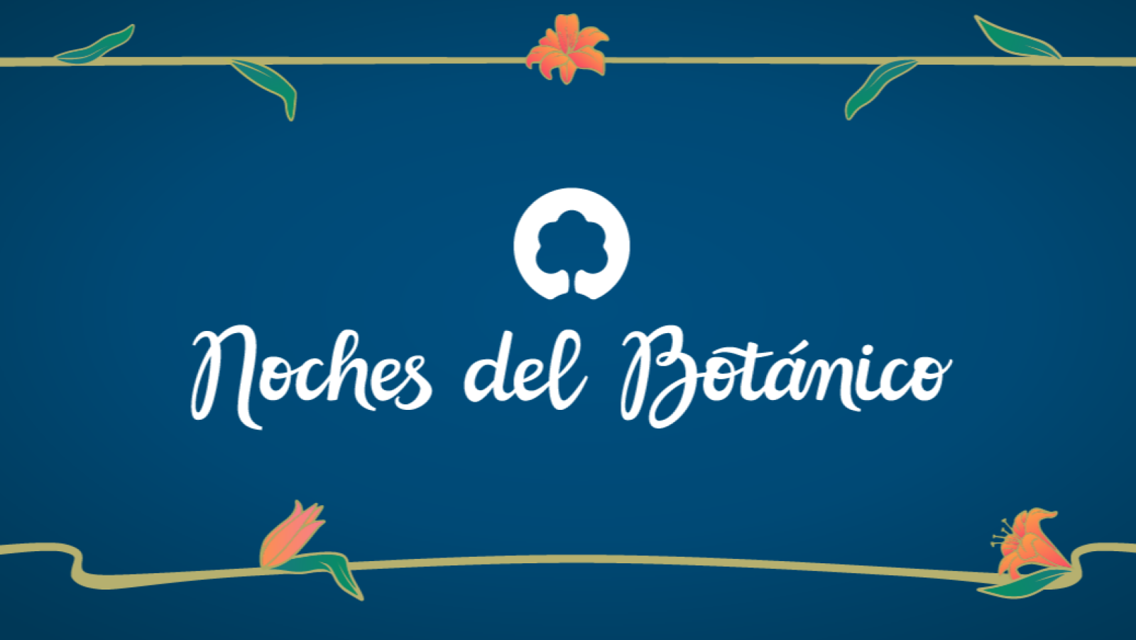 Un diseño con fondo azul oscuro presenta el texto "Noches del Botánico" en tipografía cursiva blanca, acompañado de un logo de árbol y elementos florales decorativos en naranja y verde.