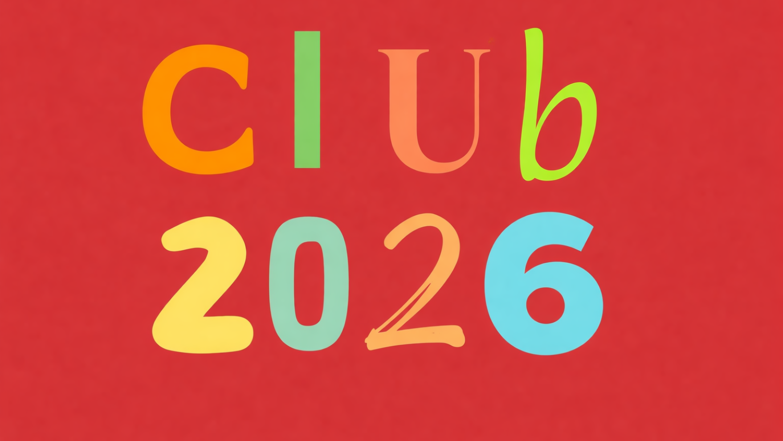 Un diseño gráfico muestra la frase "Club 2026" en un fondo rojo. Las letras y números están coloreados con una variedad de tonos, incluyendo naranja, verde, amarillo, y azul, creando un contraste visual.