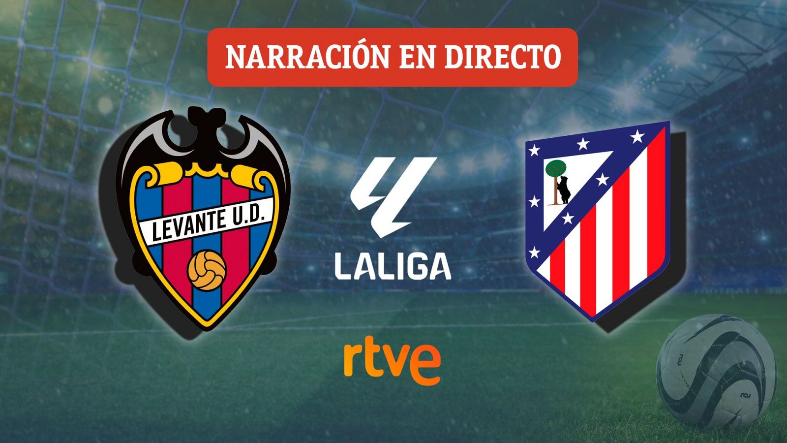Promoción de la narración en directo de un partido de fútbol de la Primera División, con los escudos de dos equipos y los logos de la liga y la cadena de televisión. Un recuadro rojo anuncia la narración, y un balón de fútbol completa la imagen.