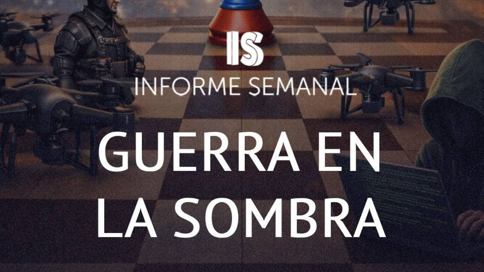 'Guerra en la sombra', en 'Informe Semanal'