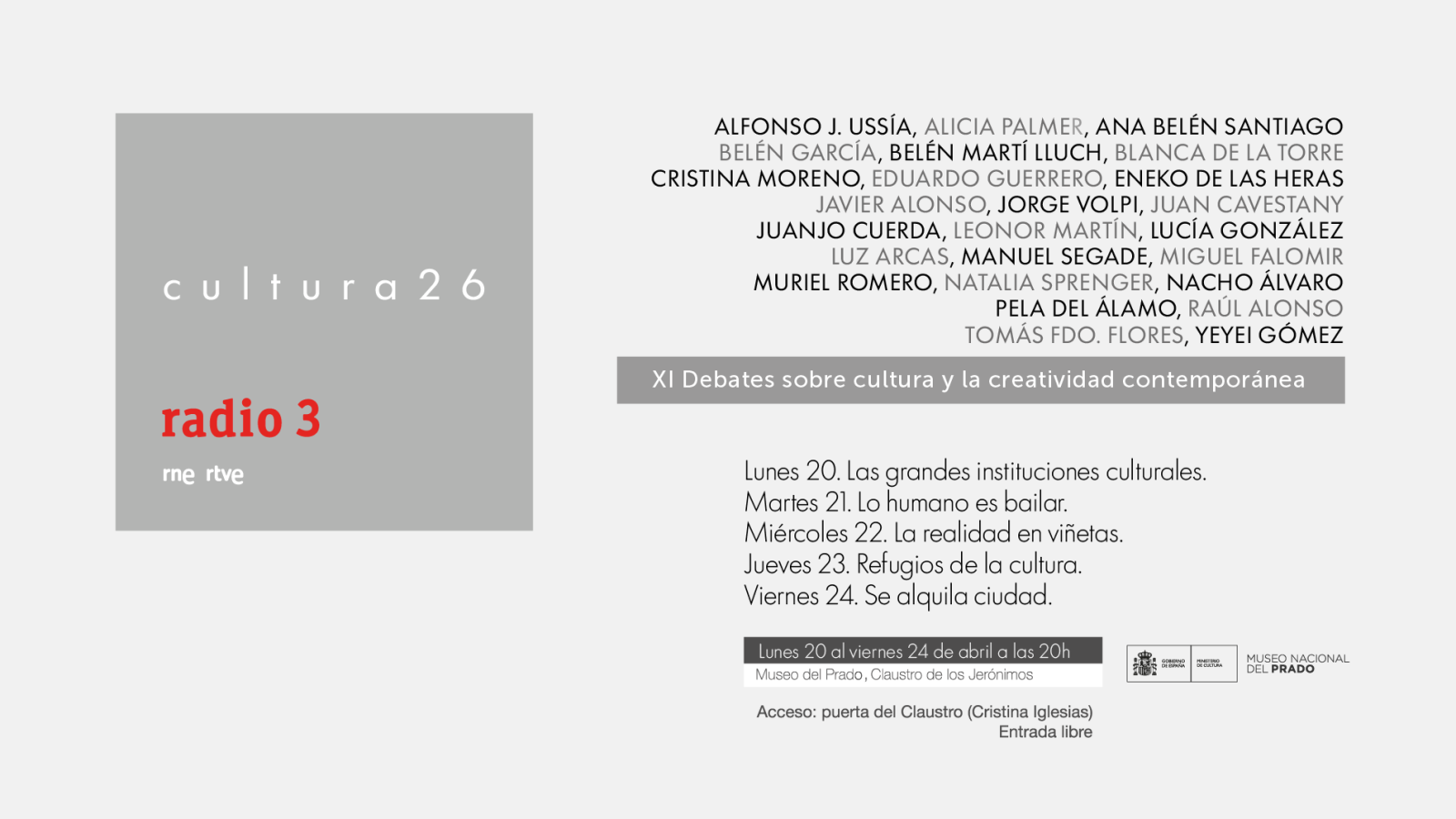 Anuncio de los XI Debates sobre cultura y la creatividad contemporánea, organizados por Radio 3 y Cultura 26, que tendrán lugar en el Museo del Prado del 20 al 24 de abril, con entrada libre y diferentes temáticas.