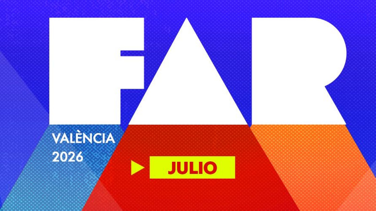 Un diseño con el texto "FAR Valencia 2026" destaca por sus letras blancas sobre un fondo azul punteado, con detalles en rojo, naranja y un recuadro amarillo con la palabra "JULIO".