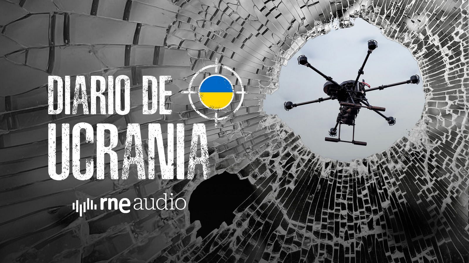 Cabecera gráfica para "DIARIO DE UCRANIA" con fondo de cristal roto, dron visible y logo "rneaudio".