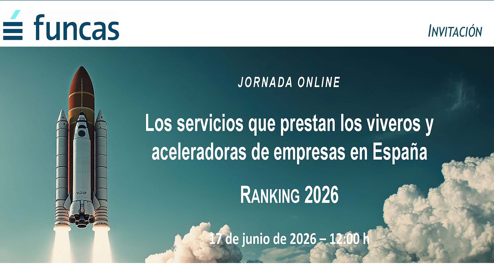 Invitación a la Jornada Online de FUNCAS: 'Los servicios que prestan los viveros y aceleradoras de empresas en España - RANKING 2026'. 17 de junio de 2026 – 12:00 h.