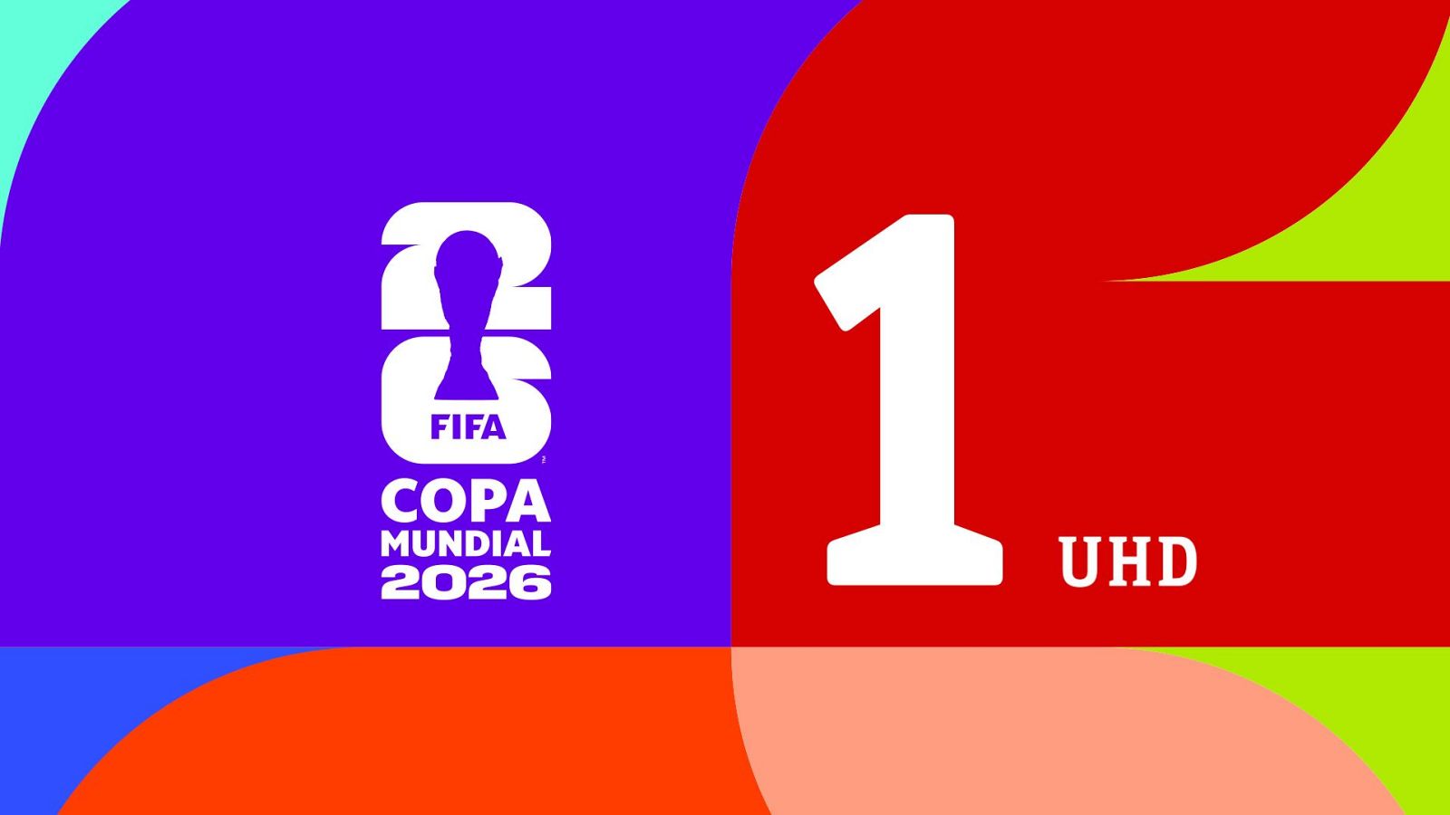 La 1 de RTVE emitirá la Copa Mundial de la FIFA 2026 en UHD. Diseño moderno con logo FIFA 2026 y distintivo de La 1.