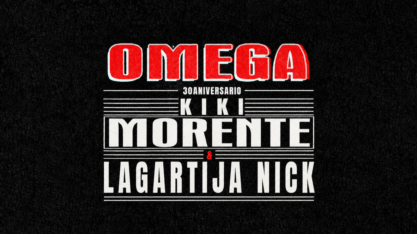 Cartel de celebración del 30 aniversario de 'Omega' con Kiki Morente y Lagartija Nick. Diseño en blanco y rojo sobre fondo negro.