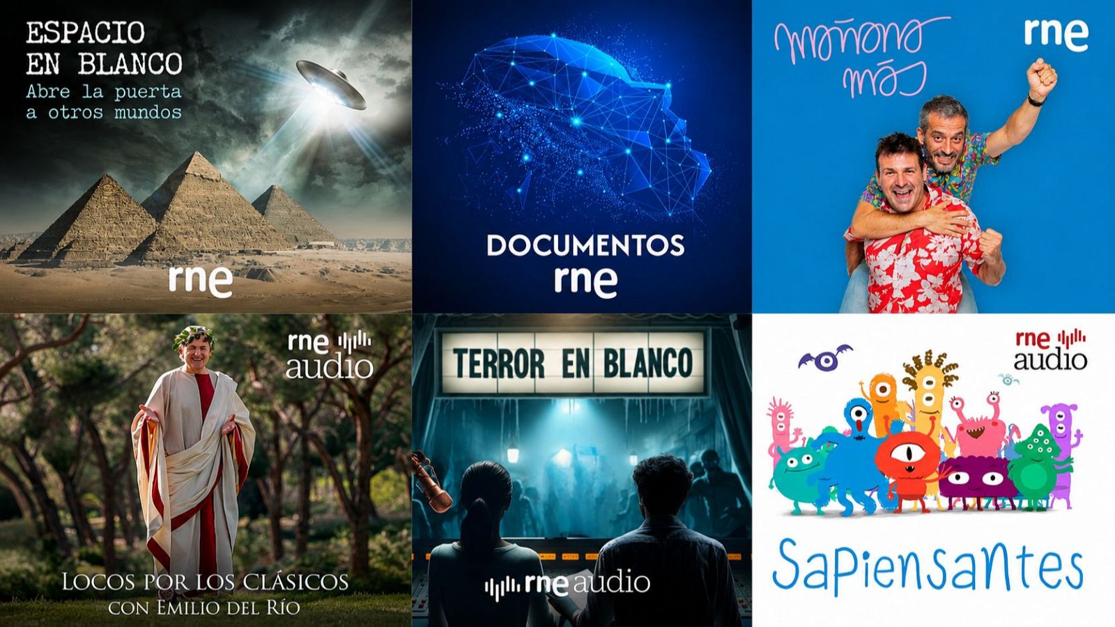 Mosaico de seis portadas de programas de RNE Audio: "ESPACIO EN BLANCO", "DOCUMENTOS RNE", "MAÑANA MÁS" con Javier Cansado y Juan Gómez-Jurado, "LOCOS POR LOS CLÁSICOS CON EMILIO DEL RÍO", "TERROR EN BLANCO" y "SAPIENSANTES".