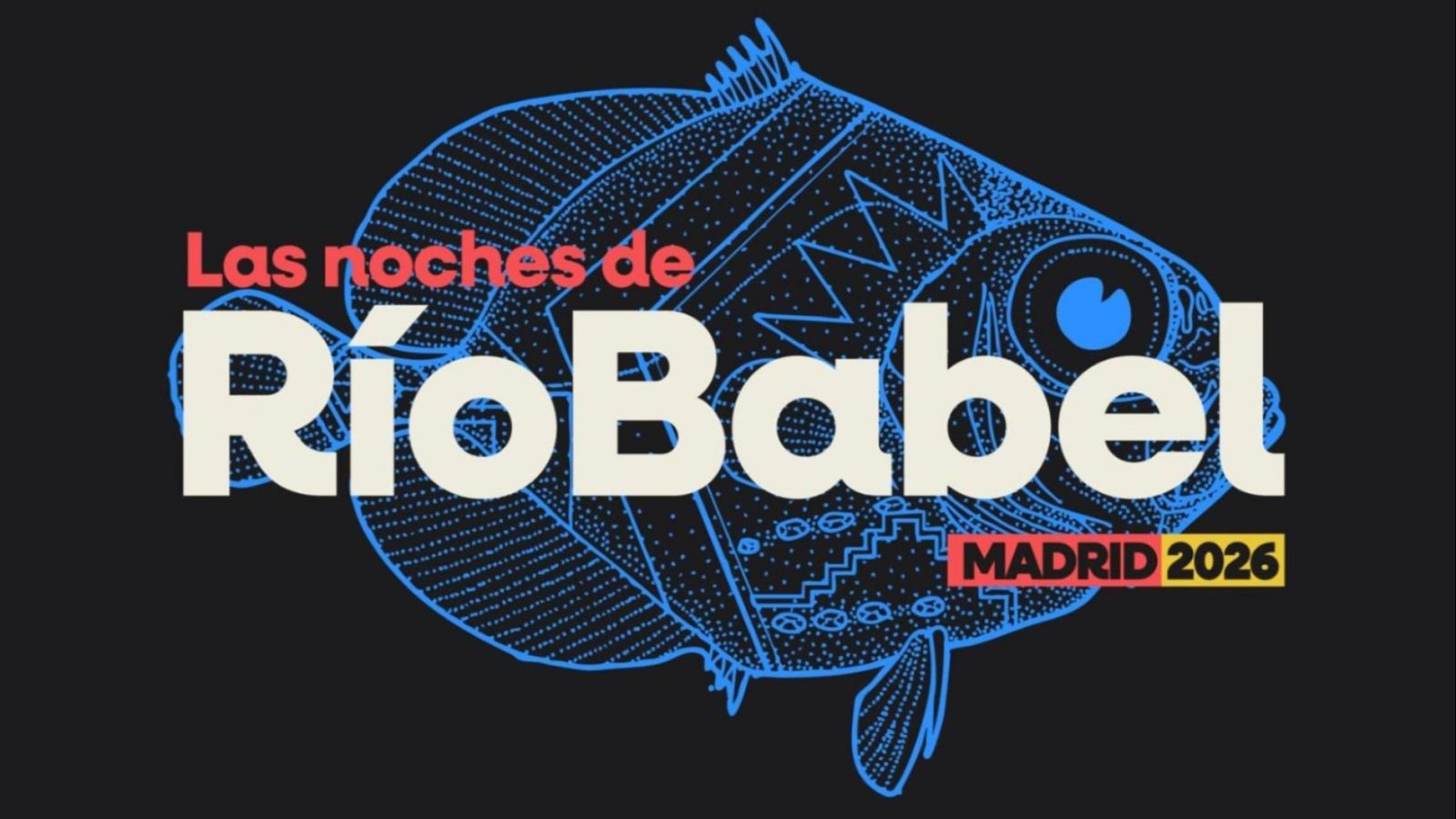 Cartel de "Las noches de RíoBabel" en Madrid 2026, con un pez estilizado y texto integrado en su ojo.
