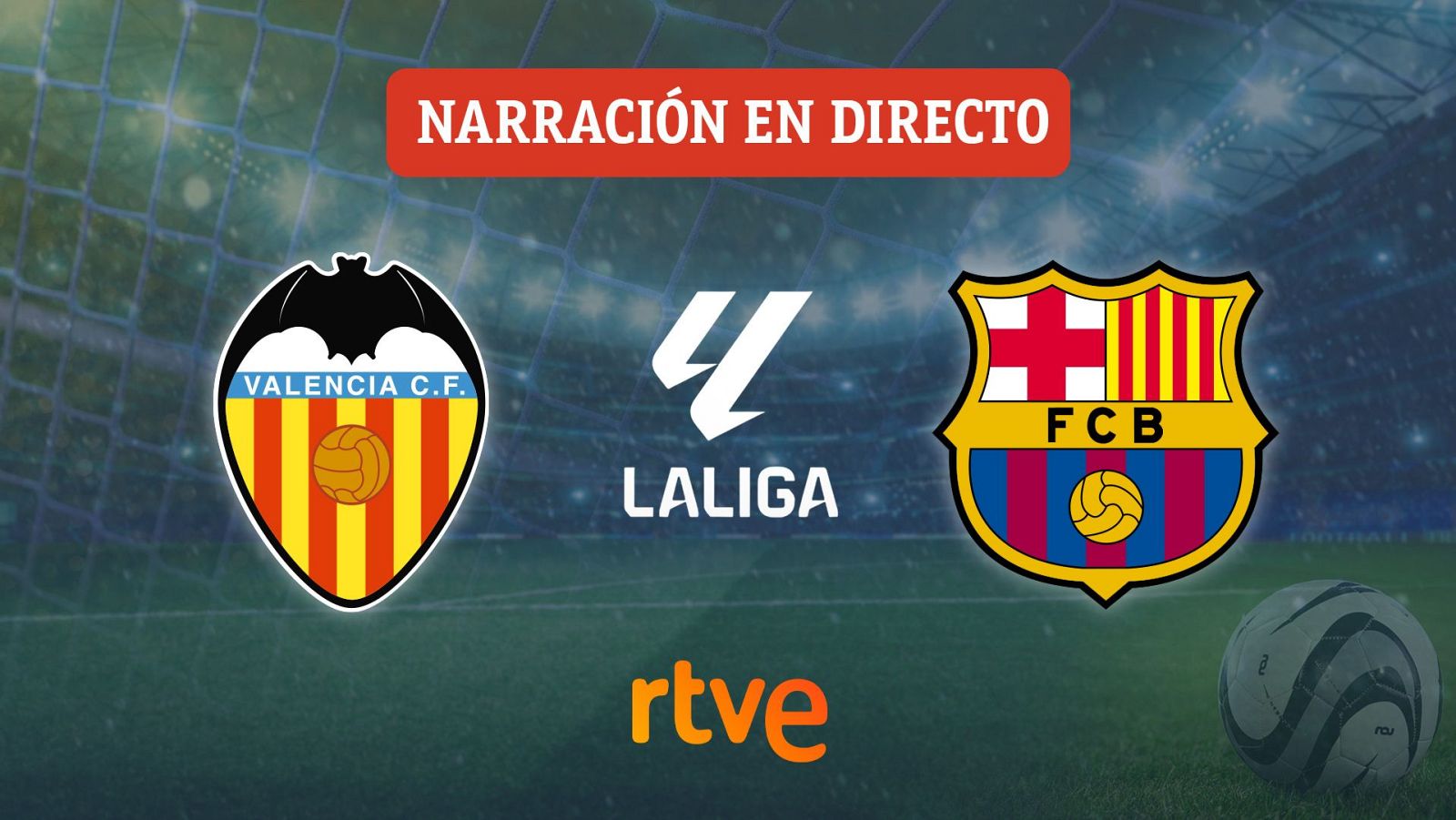 Valencia - F.C. Barcelona, en directo minuto a minuto en RTVE.es