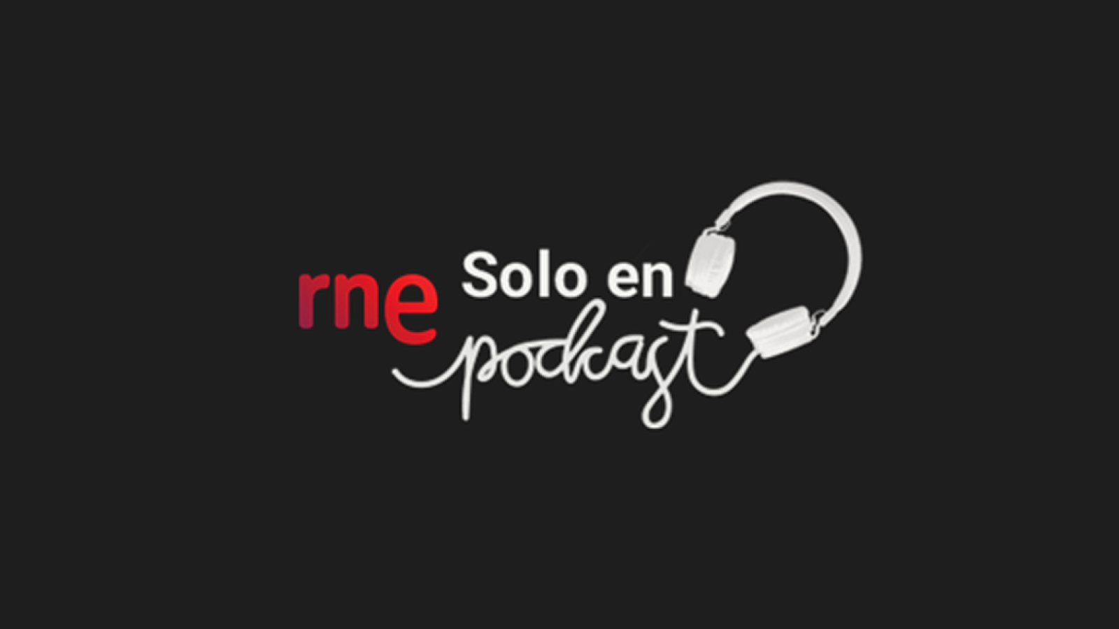 Descubre RNE Solo en Podcast.
