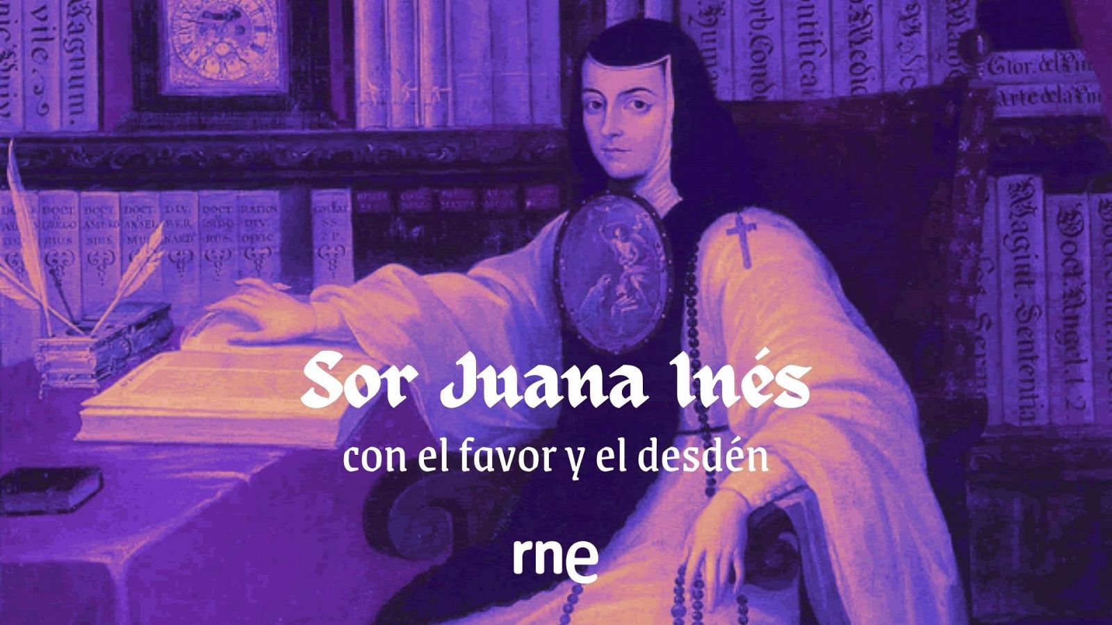 RNE se suma al mes de Sor Juana In�s