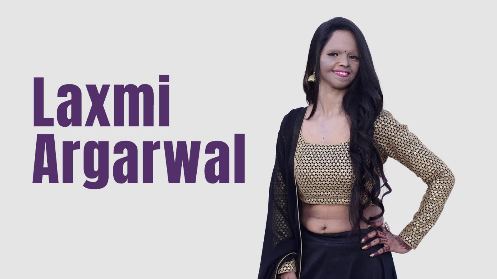 Laxmi Agarwal, la superviviente de un ataque con ácido que inspira a Bollywood