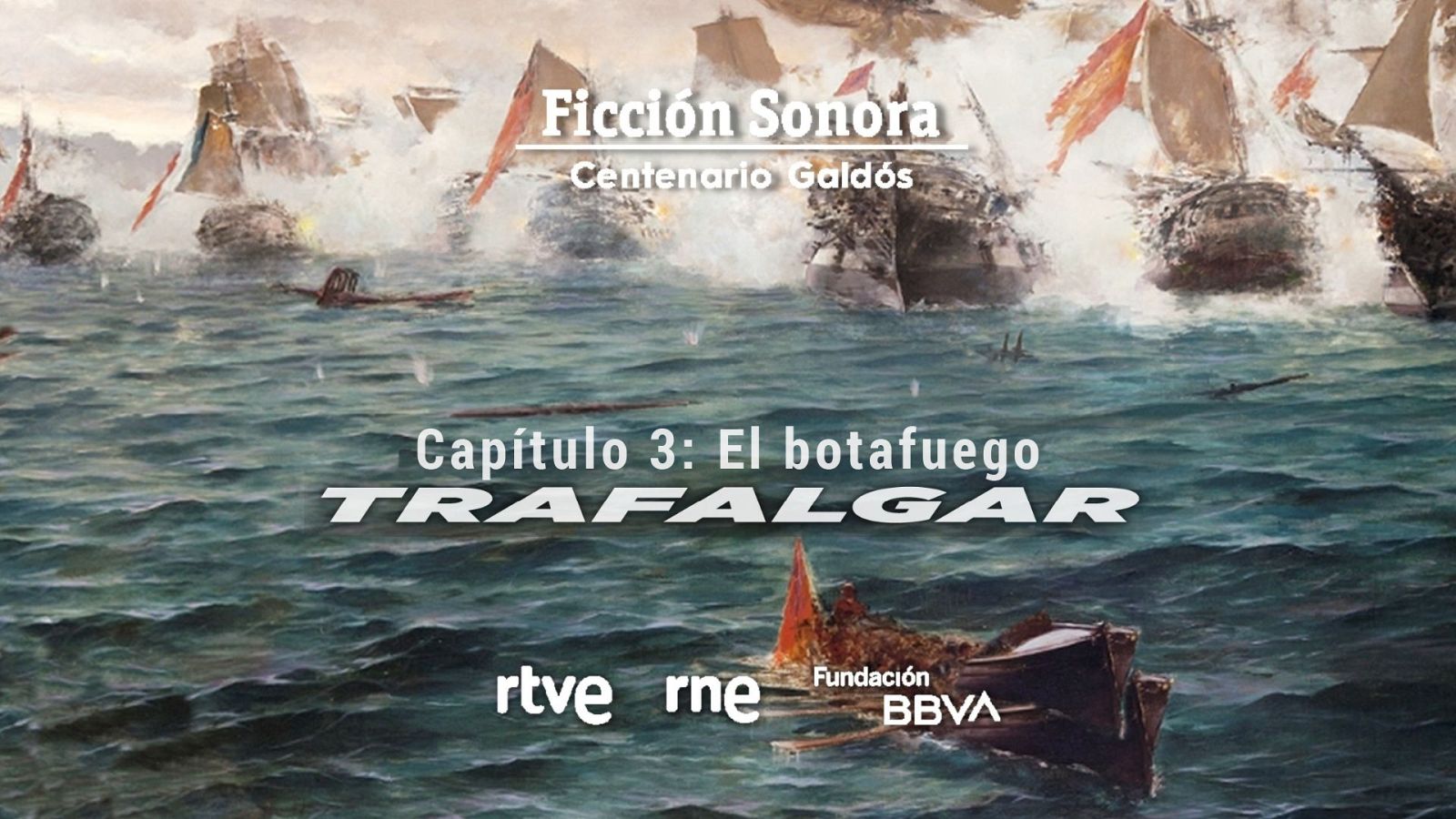 'Trafalgar', capítulo 3: El botafuego