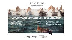 ¡Escucha la ficción sonora 'Trafalgar', basada en la obra de Galdós!