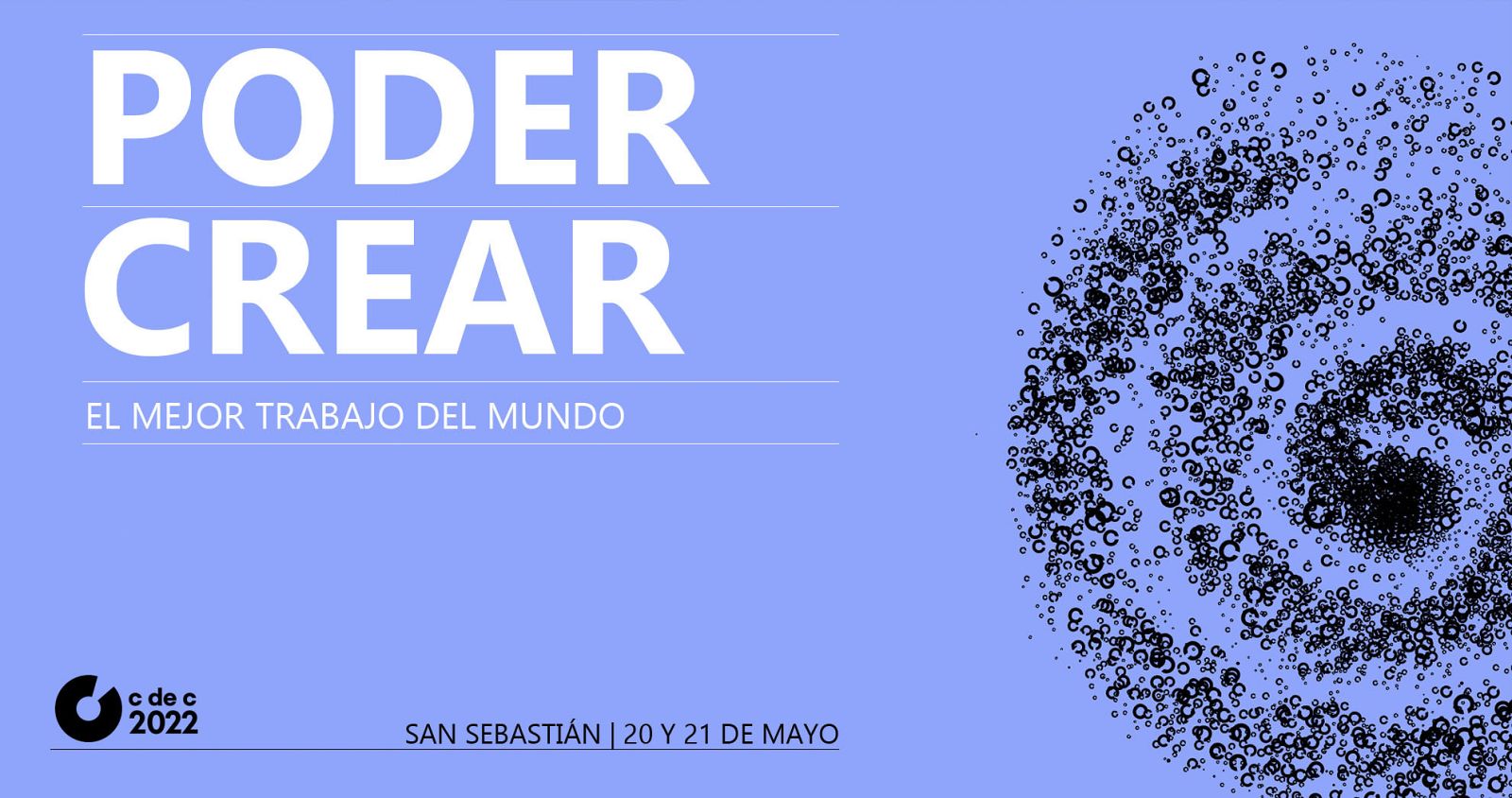 'PODER CREAR, el mejor trabajo del mundo' es el lema de c de c 2022