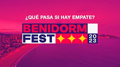 Qu pasa si hay un empate en Benidorm Fest y cmo se va a resolver este ao