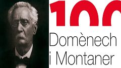 Domènech i Montaner, 100 anys del geni moderrnista
