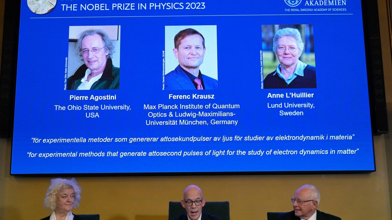 La Real Academia Sueca ha concedido el Premio Nobel de Física 2023 a Pierre Agostini, Ferenc Krausz y Anne L' Huillier.
