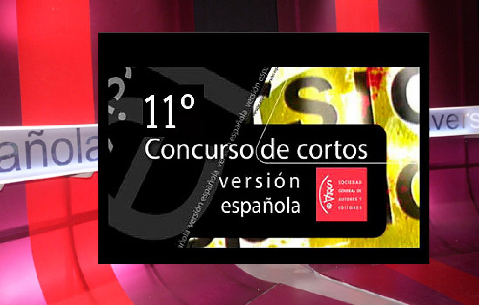 XI Concurso Iberoamericano de Cortometrajes Versión Española-SGAE