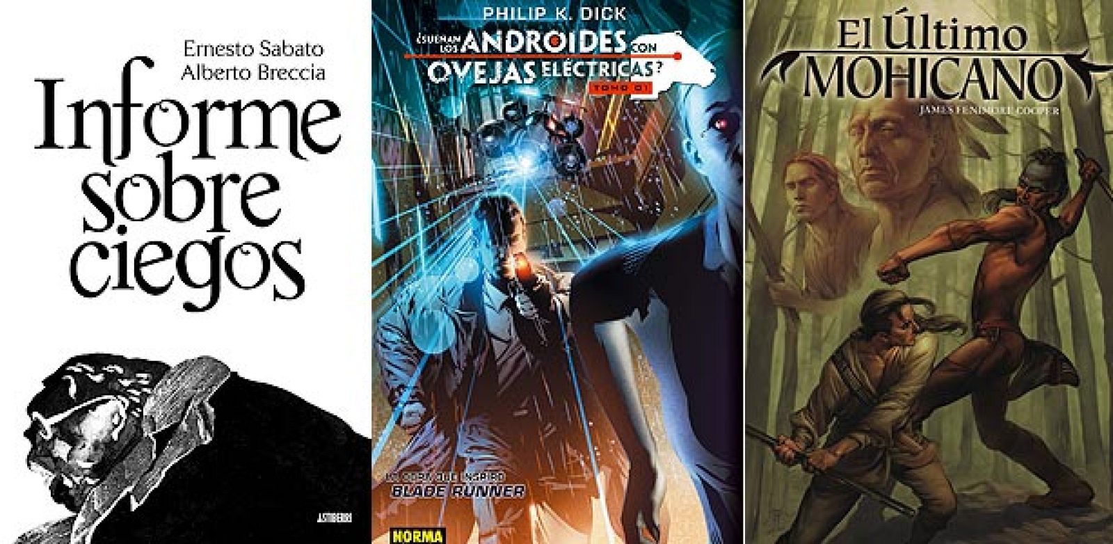 Portadas de 'Informe sobre ciegos', '¿Sueñan los androides con ovejas eléctricas?' y 'El último mohicano'