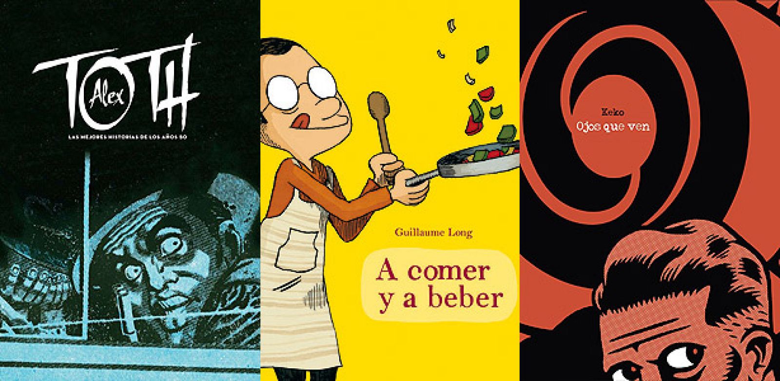 Portadas de 'Alex Toth. Las mejores historias de los años 50'; 'A comer y a beber' y 'Ojos que ven'