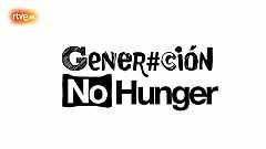 Somos la primera generación capaz de acabar con el hambre, 'Gener#ción No Hunger'