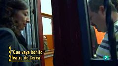 'Que vaya bonito', del colectivo Teatro de Cerca