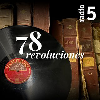 78 revoluciones en Radio 5 con Javier Llamas