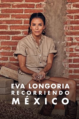 Eva Longoria. Recorriendo México