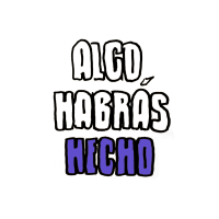 Algo habrás hecho