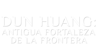 Dun Huang, antigua fortaleza de la frontera