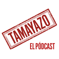 Tamayazo. El pódcast