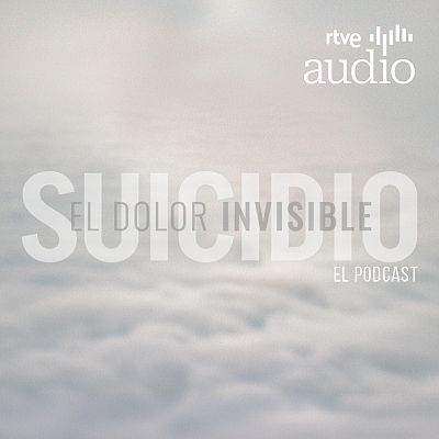 Suicidio, el dolor invisible. El podcast