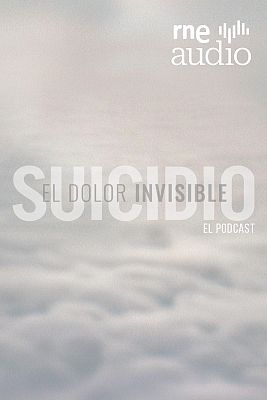 Suicidio, el dolor invisible. El podcast