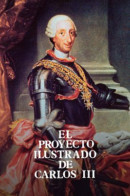 El proyecto ilustrado de Carlos III