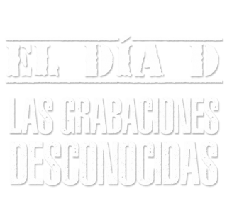 El día D Las grabaciones desconocidas