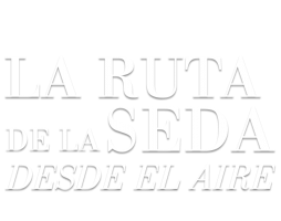 La ruta de la seda desde el aire