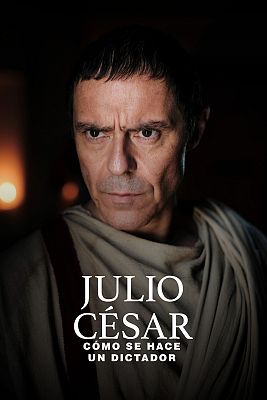 Julio César: cómo se hace un dictador