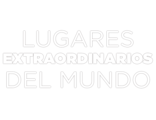 Lugares extraordinarios del mundo