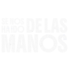 Se nos ha ido de las manos