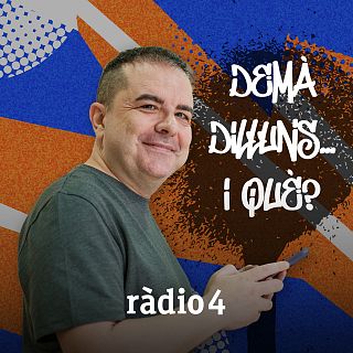 Demà dilluns... i què? con Joan Barutel