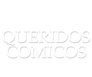 Queridos cómicos