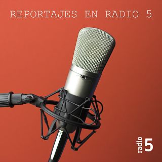 Reportajes en Radio 5