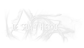 De seda y hierro