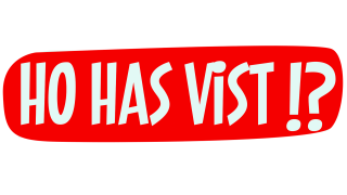 Ho has vist!?