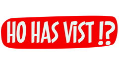 Ho has vist!?