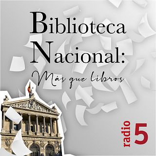 'Biblioteca Nacional: Más que libros' con Ángela Nuñez
