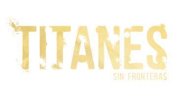 Titanes sin fronteras